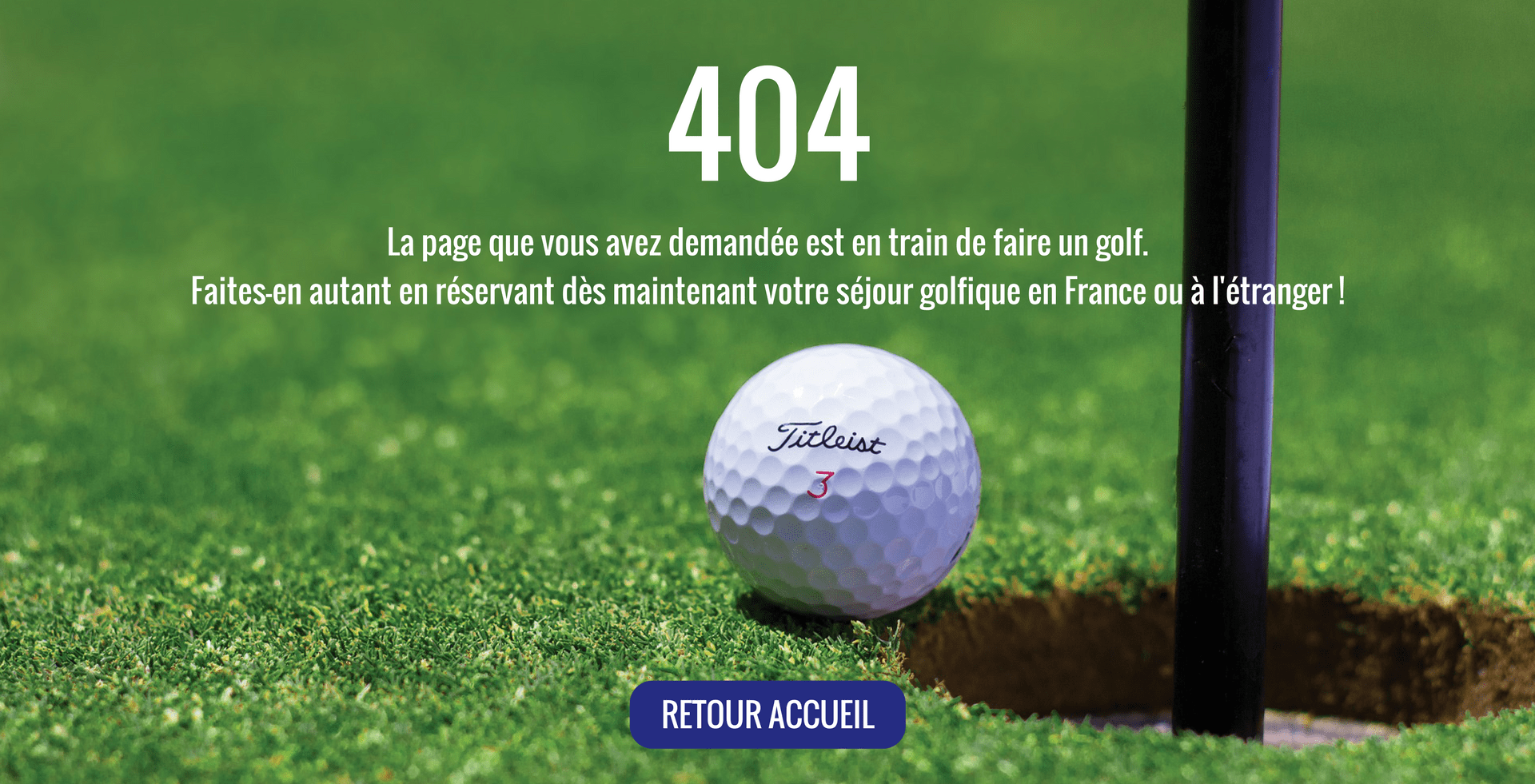 La page que vous avez demandé est en train de faire un golf. Faites-en autant en réservant dès maintenant votre séjour golfique en France ou à l’étranger !